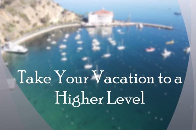 Take Your Catalina Vacation to a Higher Level