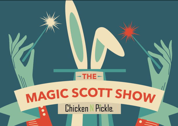 Magic Scott Show at Chicken N Pickle
