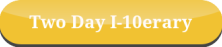 Two Day I-10erary Button