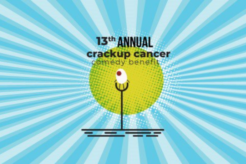 13th Annual Crack Up Cancer Comedy Show.