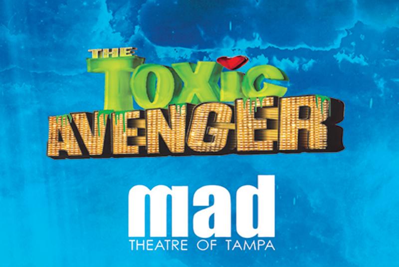 M.A.D. Theatre presents The Toxic Avenger
