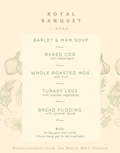 Medieval Royal Banquet Menu for the dinner theatre event, June 13-16, 2019.