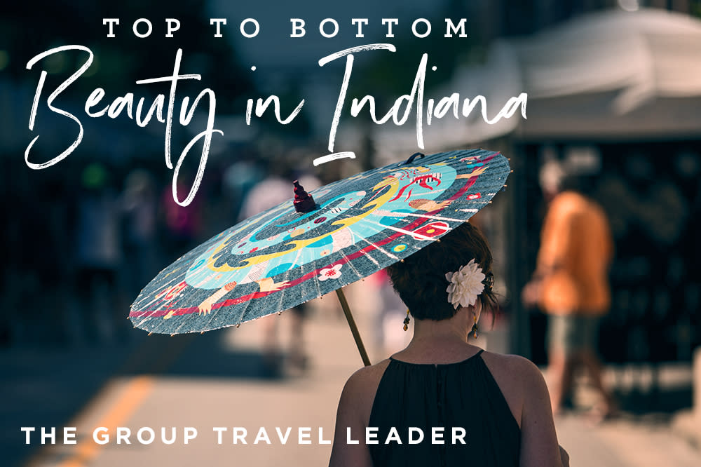 Top to Bottom Beauty in Indiana - Group Travel Leader