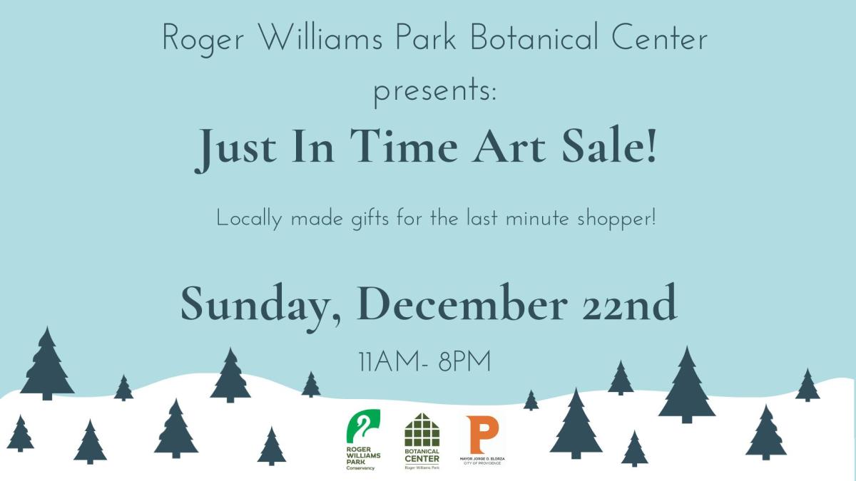 A snowscape covered with Evergreen trees with the text: Roger Williams Park Botanical Center presents: Just in Time Art Sale!