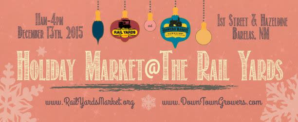 2015 Holiday Market at the Albuquerque Rail Yards 2015 Holiday Market at the Albuquerque Rail Yards