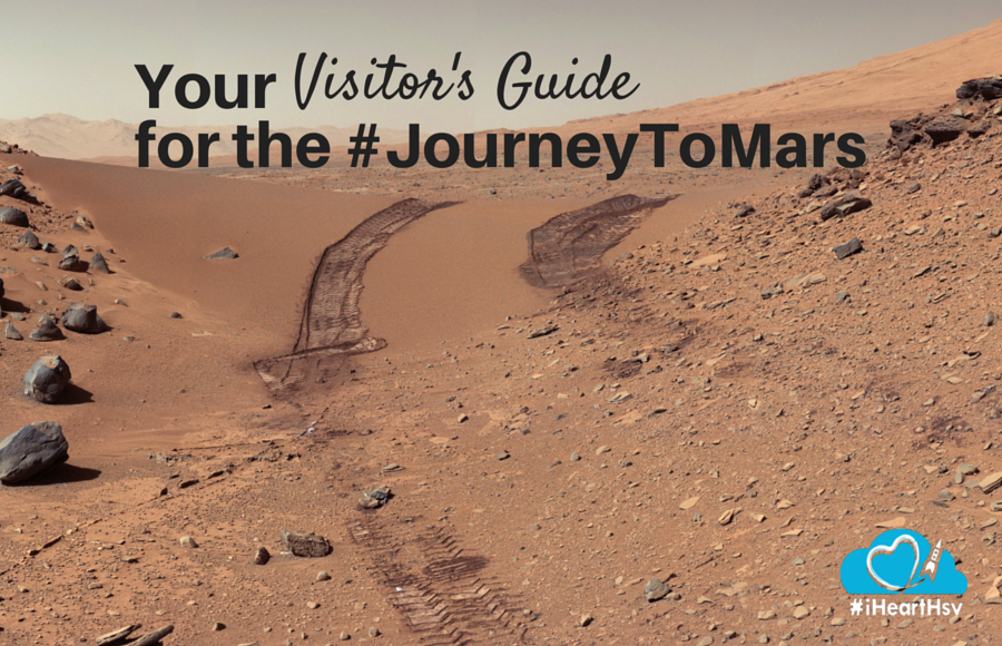 Your Visitor's Guide for the #JourneyToMars via iHeartHsv.com