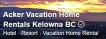 Acker Vacation Home Rentals Kelowna BC