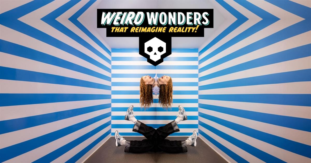 Weird Wonders That Reimagine Reality