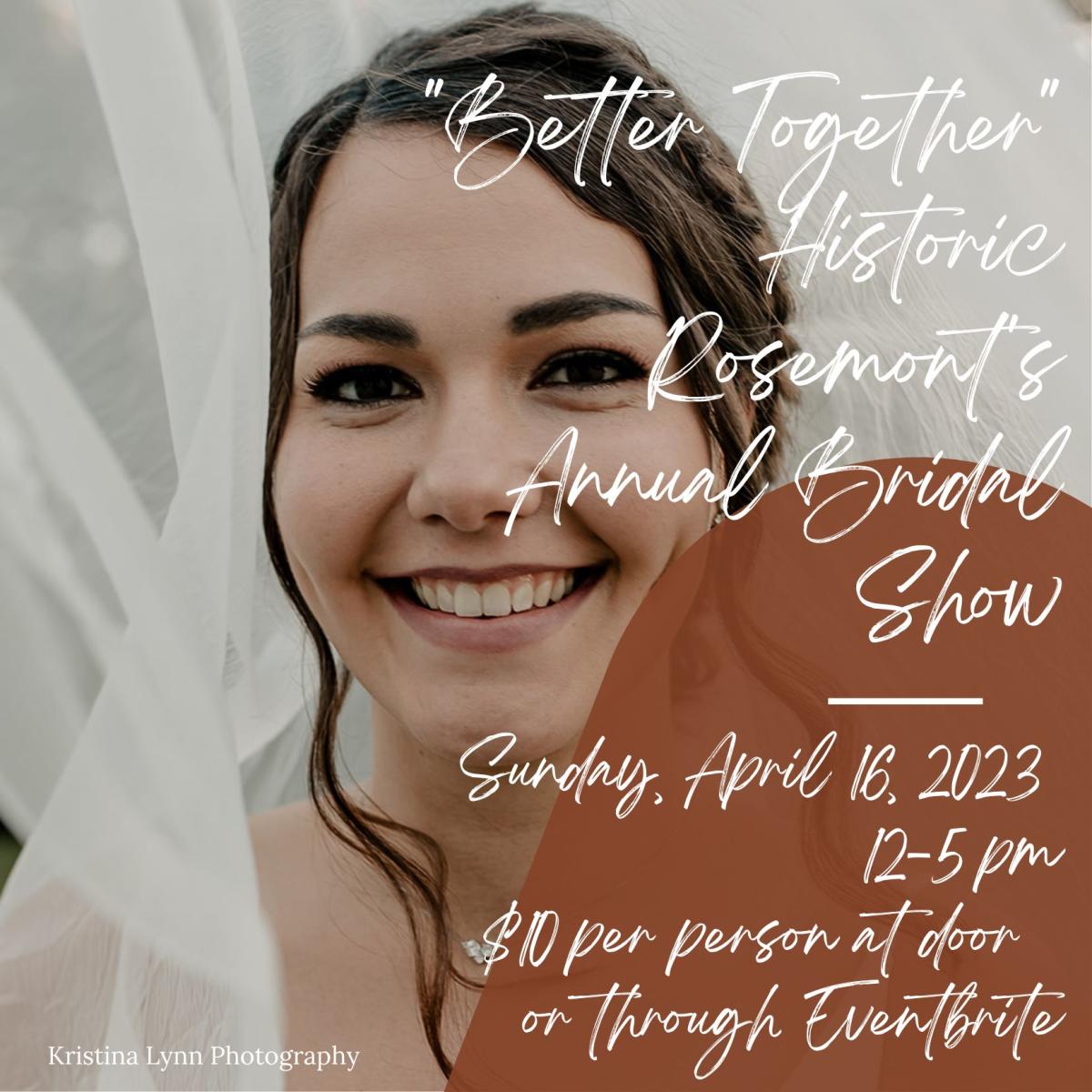 "Better Together"Historic Rosemont's Annual Bridal Show