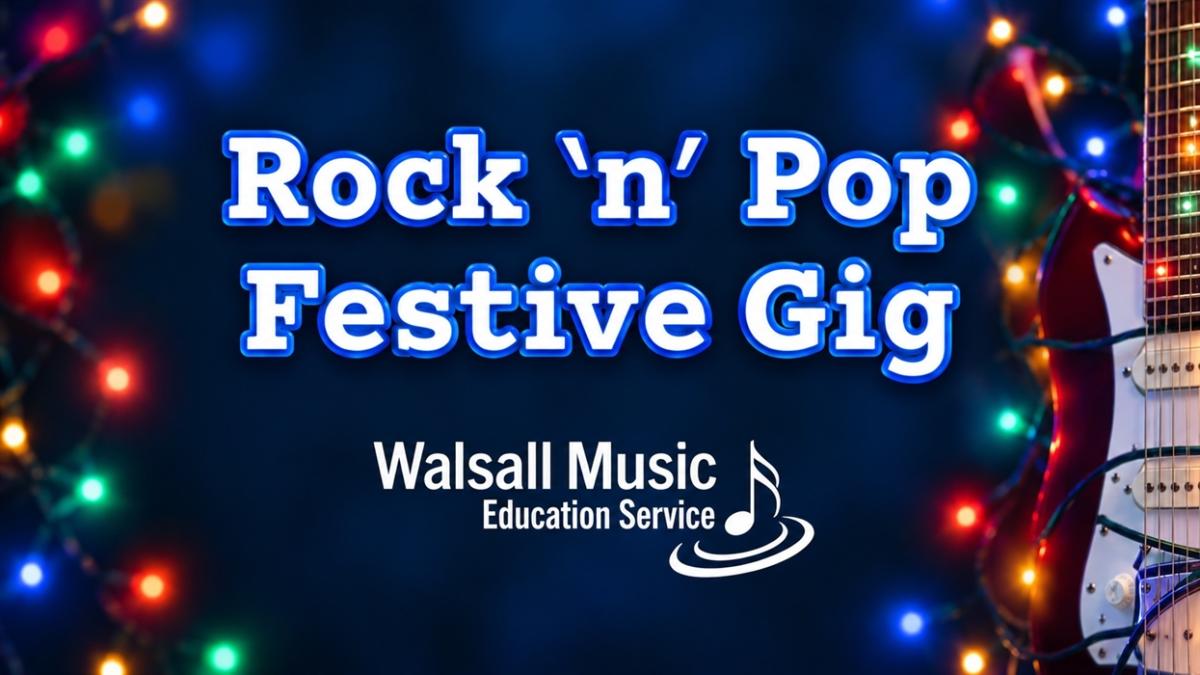 Walsall Music Service presents Rock 'n' Pop Gig