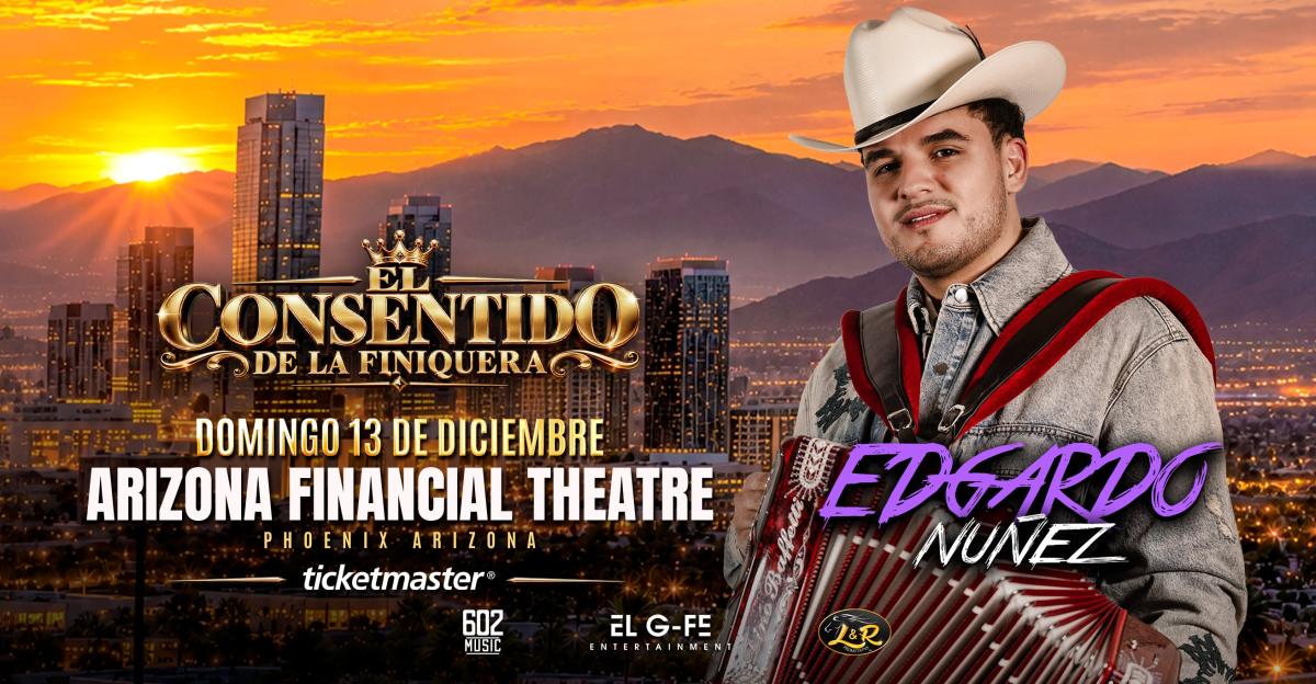 Edgardo Nuñez Presented By El G-fe Entertainment - Phoenix AZ, 85003