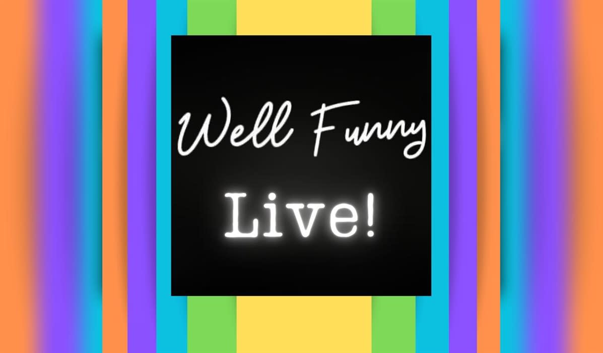 Well Funny Live!