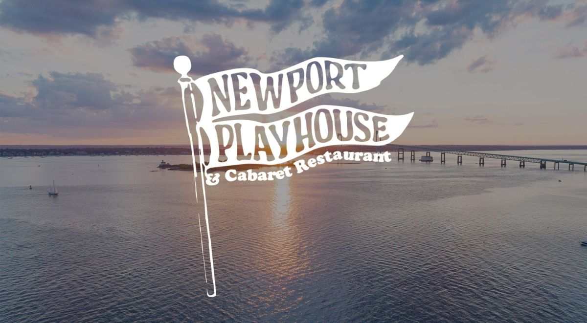 The Newport Playhouse & Cabaret Restaurant Newport, RI 02840