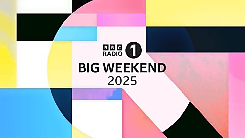 A poster for Big Weekend which has different blocks of colour in yellow, pink, blue and black. It says BBC Radio 1 Big Weekend 2025.