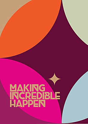 A bright pink image with text saying 'Making Incredible Happen', there are also several ovals around the image.