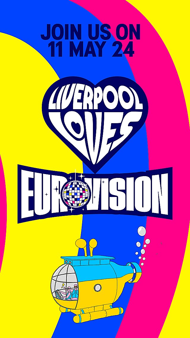 Join us in 11 May 24, a heart with the words 'Liverpool Loves' inside and the word 'Eurovision with a disco ball as the O' there's a blue and yellow submarine graphic on a pink, yellow and blue background.