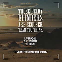 An image with text that says 'THOSE PEAKY BLINDERS ARE SCOUSER THAN YOU THINK'.