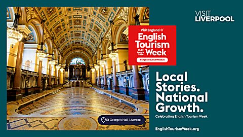 A graphic for English Tourism Week with a photo of inside St George's Hall showing the Minton Floor tiles. It says in white text, English Tourism Week and Local Stories. National Growth.
