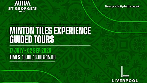 Promotional graphic for St George’s Hall and Liverpool City Halls advertising “Minton Tiles Experience Guided Tours.” The design features a dark green background with a repeating pattern inspired by Minton tile motifs. White text states the tour title and details: “17 July – 02 Sep 2026” and “Times: 10.00, 13.00 & 15.00.” The St George’s Hall logo appears in the top left, the website liverpoolcityhalls.co.uk in the top right, and the Liverpool City Halls logo in the bottom right. Curved green decorative lines frame the design.