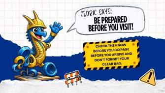 Cedric says: Be prepared before you visit!