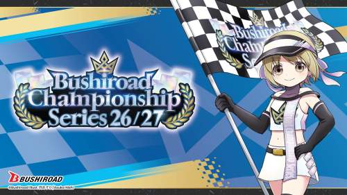 Bushiroad Championship Series 26/27