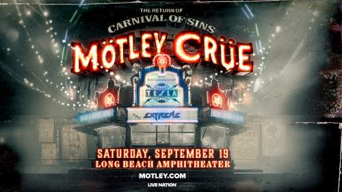 THE RETURN OF CARNIVAL OF SINS: Mötley Crüe with Tesla and Extreme