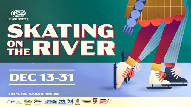 Raising Cane's River Center presents Skating on the River Dec 13-31