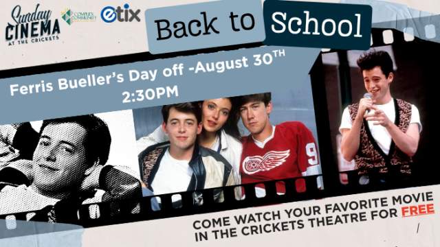 Back to School Sunday Cinema featuring Ferris Bueller’s Day Off, August 30 at 2:30 PM in the Crickets Theatre. Free admission.