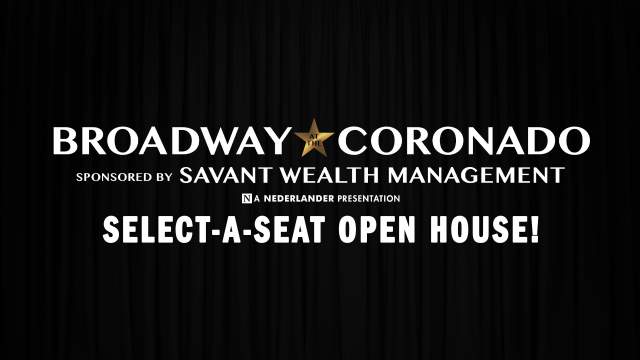 Broadway at the Coronado Select-A-Seat Open House