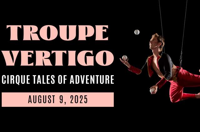 Cirque: Troupe Vertigo, August 9th, 7:30 PM at Buddy Holly Hall in Lubbock