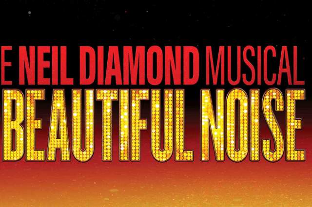 A Beautiful Noise: The Neil Diamond Musical’ in gold marquee-style lettering on a red-to-black gradient background.
