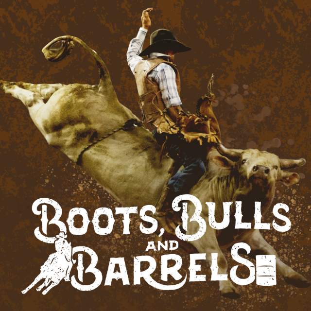 Boots, Bulls and Barrels