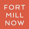 Fort Mill Now