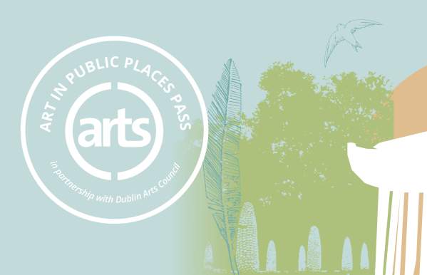 Art in Public Places Pass in partnership with Dublin Arts Council