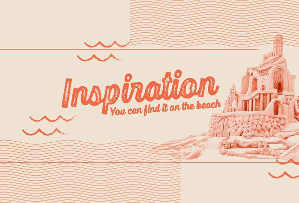 Orange and tan banner with a sandcastle and text reading, "Inspiration. You can find it on the beach."