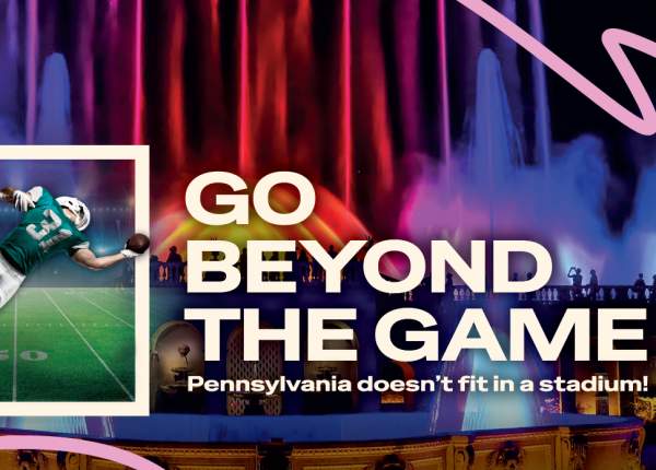 A decorative graphic with a football player jumping with fountains in the background and the text overlay reads Go Beyond The Game. Pennsylvania Doesn't Fit in a Stadium.