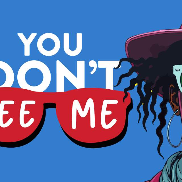 black woman in pink hat and teal sunglasses next to "you don't see me" logo with #alwaysherelc