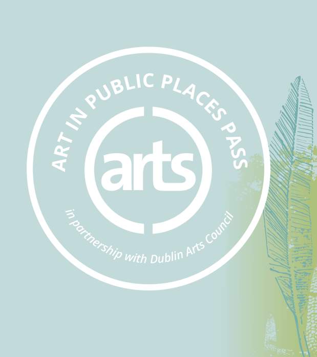 Art in Public Places Pass in partnership with Dublin Arts Council