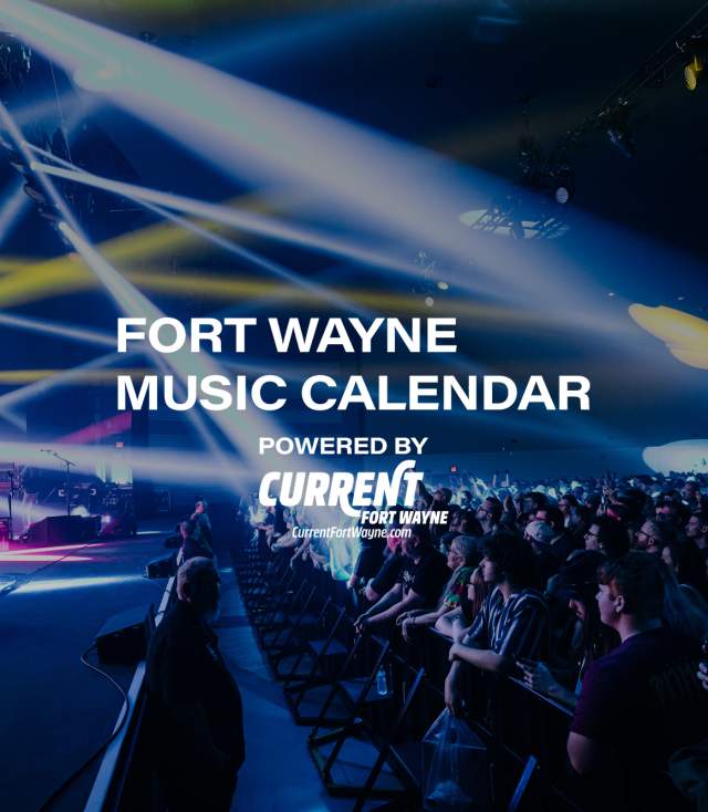 Fort Wayne Music Calendar - Powered by CurrentFortWayne.com