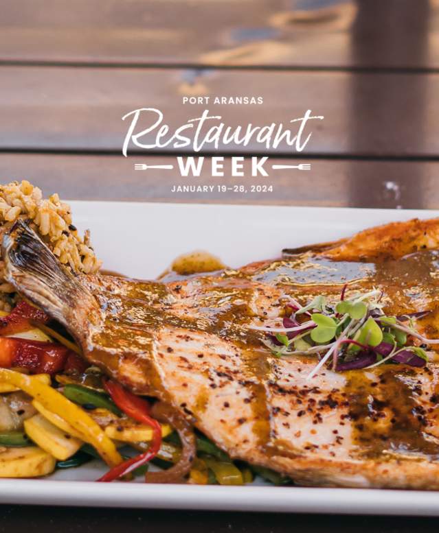 A plate with a large fish with a tail attached and sides of rice and mixed vegetables. Over the plate is a white logo reading "Port Aransas Restaurant Week January 19–28, 2024"