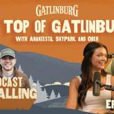 On Top of Gatlinburg | The Podcast is Calling