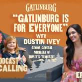 Gatlinburg is for Everyone | The Podcast is Calling