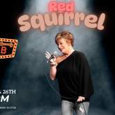 Red Squirrel Comedy Show