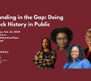 Standing in the Gap: Doing Black History in Public Panel Discussion