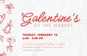 Galentine's at the Market