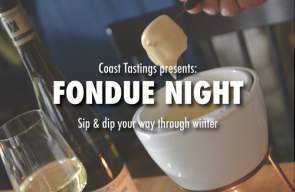 Coast Tastings: Fondue Night
