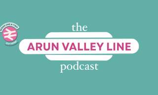 Explore the Arun Valley Line with Beyond the Rails podcast