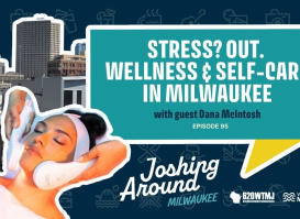 Stress? Out. Wellness & Self-Care in Milwaukee (Episode 95)