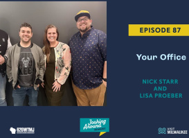 Your Office - Joshing Around Milwaukee Episode 87