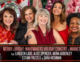 Merry & Bright: Wavemakers Holiday Concert & Market